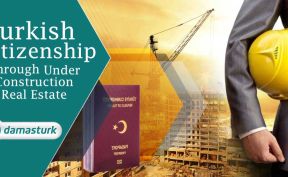 Turkish citizenship for real estate owners under construction