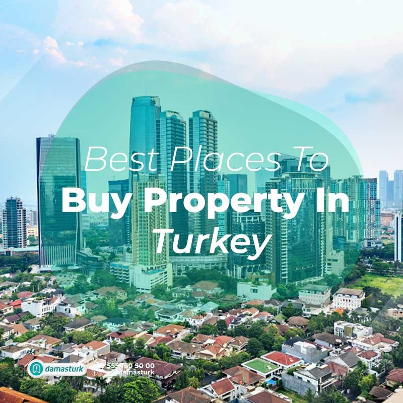 Purchasing a Property in Turkey;  The Best Places to Consider