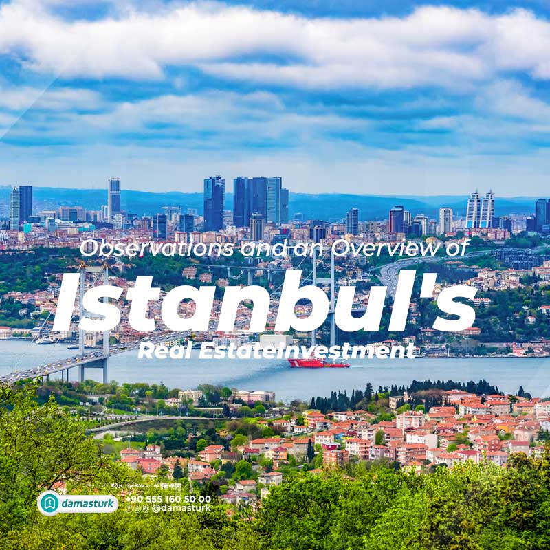 Observations and an Overview of Istanbul's Real Estate Investment